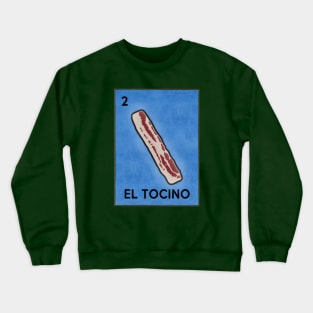 Loteria Bacon El Tocino Crewneck Sweatshirt